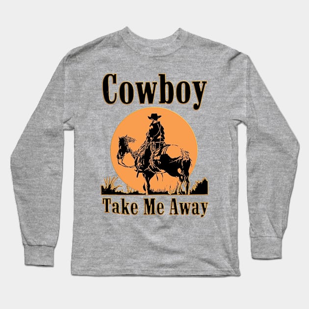 Western Vintage Cowboy Take Me Away Rodeo Long Sleeve T-Shirt by masterpiecesai
